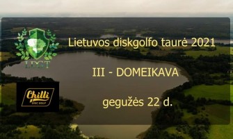 Lietuvos diskgolfo taurė 2021,   III etapas – Domeikava su Chilli Disc Golf
